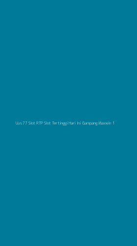 Tampilan Antarmuka Aplikasi Uus 77 Slot Rtp Slot Tertinggi Hari Ini Gampang Maxwin - 1