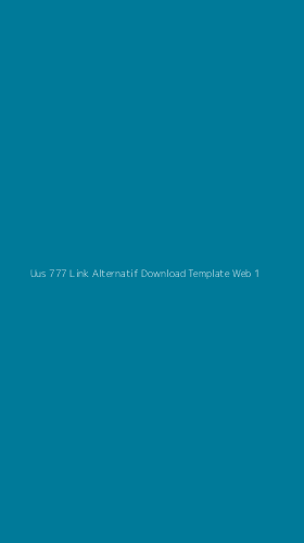 Tampilan Antarmuka Aplikasi Uus 777 Link Alternatif Download Template Web - 1
