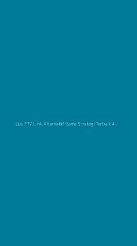 Tampilan Antarmuka Aplikasi Uus 777 Link Alternatif Game Strategi Terbaik - 4