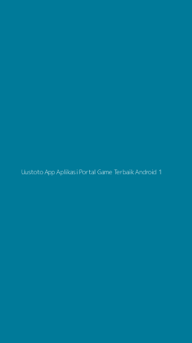 Tampilan Antarmuka Aplikasi Uustoto App Aplikasi Portal Game Terbaik Android - 1