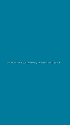 Tampilan Antarmuka Aplikasi Uustoto Daftar Cara Recovery Akun Lupa Password - 4