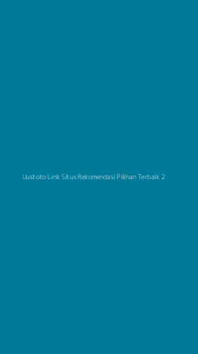 Tampilan Antarmuka Aplikasi Uustoto Link Situs Rekomendasi Pilihan Terbaik - 2