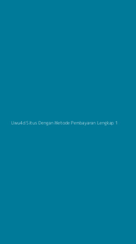 Tampilan Antarmuka Aplikasi Uwu4d Situs Dengan Metode Pembayaran Lengkap - 1
