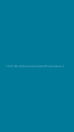 Tampilan Antarmuka Aplikasi V Slot 88 Login Cara Download Apk Game Resmi - 3