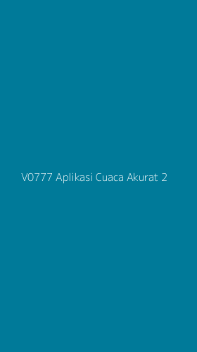 Tampilan Antarmuka Aplikasi V0777 Aplikasi Cuaca Akurat - 2