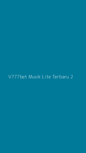 Tampilan Antarmuka Aplikasi V777bet Musik Lite Terbaru - 2