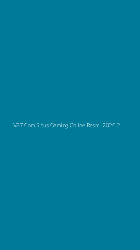 Tampilan Antarmuka Aplikasi V87 Com Situs Gaming Online Resmi 2026 - 2