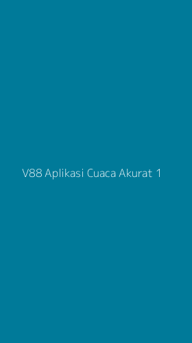 Tampilan Antarmuka Aplikasi V88 Aplikasi Cuaca Akurat - 1