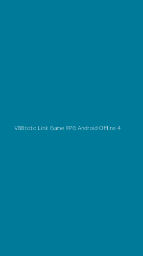 Tampilan Antarmuka Aplikasi V88toto Link Game Rpg Android Offline - 4