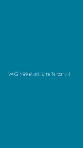 Tampilan Antarmuka Aplikasi Vaksin99 Musik Lite Terbaru - 4
