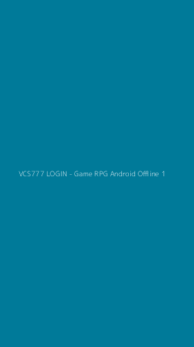 Tampilan Antarmuka Aplikasi VCS777 LOGIN - Game RPG Android Offline - 1