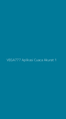Tampilan Antarmuka Aplikasi Vega777 Aplikasi Cuaca Akurat - 1