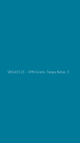 Tampilan Antarmuka Aplikasi VEGAS123 - VPN Gratis Tanpa Batas - 3