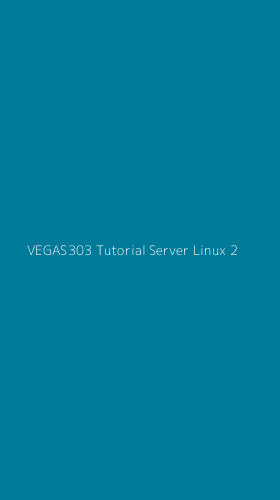 Tampilan Antarmuka Aplikasi Vegas303 Tutorial Server Linux - 2