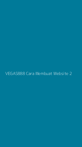 Tampilan Antarmuka Aplikasi Vegas888 Cara Membuat Website - 2