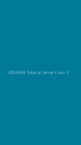 Tampilan Antarmuka Aplikasi Vegas99 Tutorial Server Linux - 3