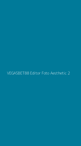 Tampilan Antarmuka Aplikasi Vegasbet88 Editor Foto Aesthetic - 2