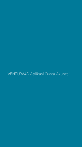 Tampilan Antarmuka Aplikasi Ventura4d Aplikasi Cuaca Akurat - 1