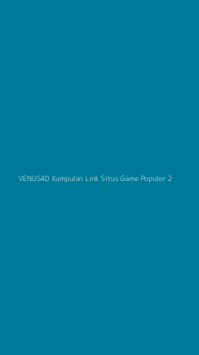 Tampilan Antarmuka Aplikasi Venus4d Kumpulan Link Situs Game Populer - 2