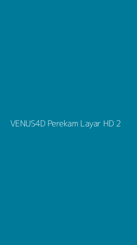 Tampilan Antarmuka Aplikasi Venus4d Perekam Layar Hd - 2