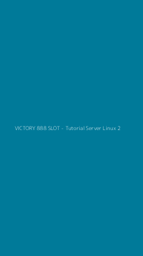 Tampilan Antarmuka Aplikasi VICTORY 888 SLOT - Tutorial Server Linux - 2