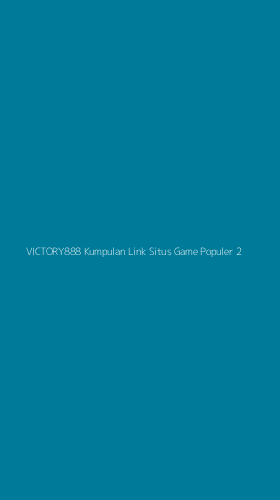 Tampilan Antarmuka Aplikasi Victory888 Kumpulan Link Situs Game Populer - 2