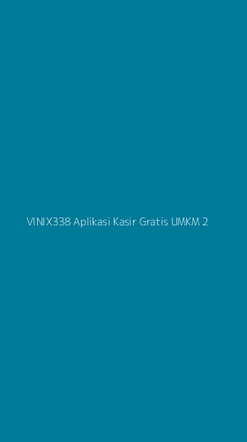 Tampilan Antarmuka Aplikasi Vinix338 Aplikasi Kasir Gratis Umkm - 2