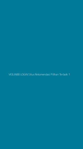 Tampilan Antarmuka Aplikasi Violin88 Login Situs Rekomendasi Pilihan Terbaik - 1