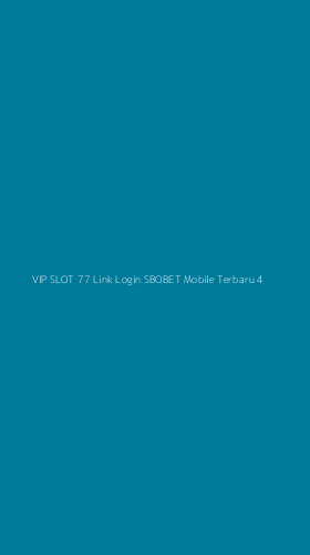Tampilan Antarmuka Aplikasi Vip Slot 77 Link Login Sbobet Mobile Terbaru - 4