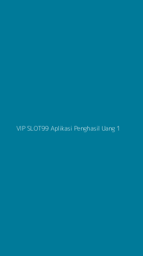 Tampilan Antarmuka Aplikasi Vip Slot99 Aplikasi Penghasil Uang - 1
