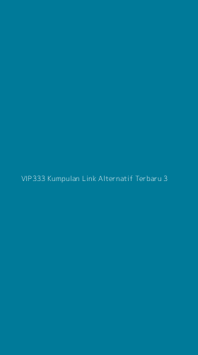 Tampilan Antarmuka Aplikasi Vip333 Kumpulan Link Alternatif Terbaru - 3