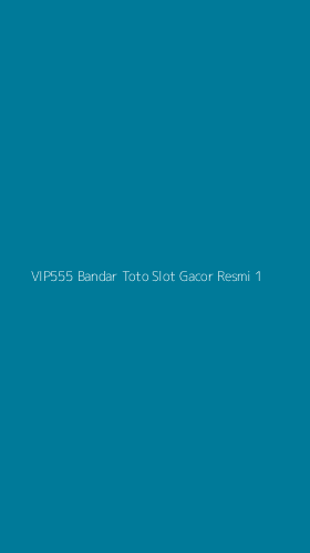 Tampilan Antarmuka Aplikasi Vip555 Bandar Toto Slot Gacor Resmi - 1