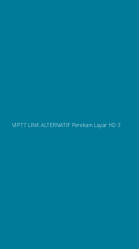 Tampilan Antarmuka Aplikasi Vip77 Link Alternatif Perekam Layar Hd - 3