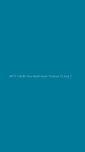 Tampilan Antarmuka Aplikasi Vip77 Login Situs Multi Game Terbesar Di Asia - 2