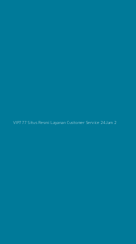 Tampilan Antarmuka Aplikasi Vip777 Situs Resmi Layanan Customer Service 24jam - 2