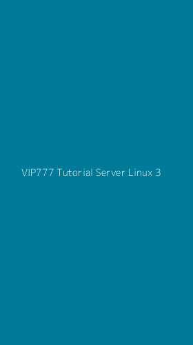 Tampilan Antarmuka Aplikasi Vip777 Tutorial Server Linux - 3