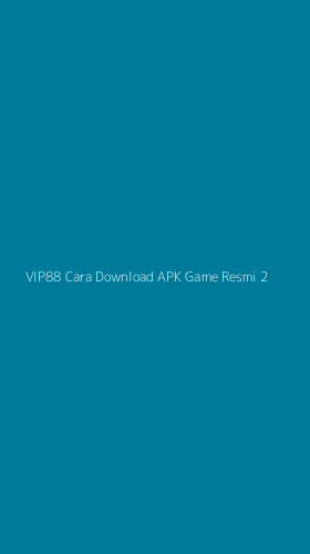 Tampilan Antarmuka Aplikasi Vip88 Cara Download Apk Game Resmi - 2