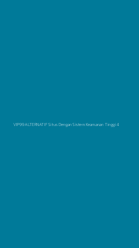 Tampilan Antarmuka Aplikasi Vip99 Alternatif Situs Dengan Sistem Keamanan Tinggi - 4