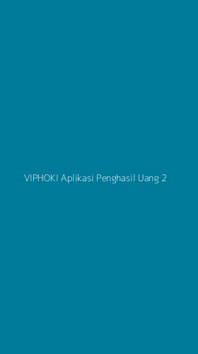 Tampilan Antarmuka Aplikasi Viphoki Aplikasi Penghasil Uang - 2