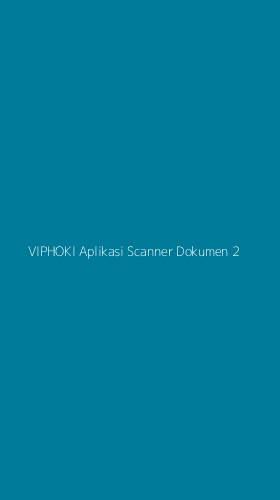 Tampilan Antarmuka Aplikasi Viphoki Aplikasi Scanner Dokumen - 2