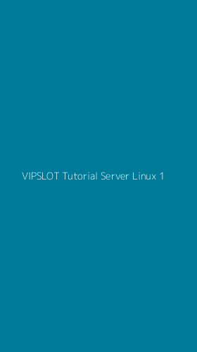 Tampilan Antarmuka Aplikasi Vipslot Tutorial Server Linux - 1
