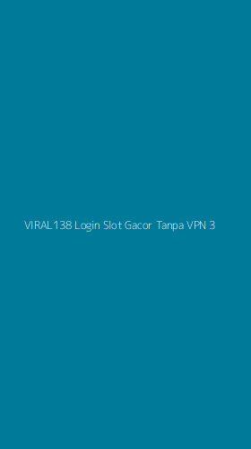 Tampilan Antarmuka Aplikasi Viral138 Login Slot Gacor Tanpa Vpn - 3