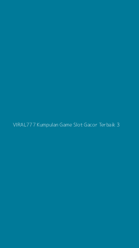 Tampilan Antarmuka Aplikasi Viral777 Kumpulan Game Slot Gacor Terbaik - 3