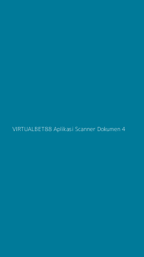 Tampilan Antarmuka Aplikasi Virtualbet88 Aplikasi Scanner Dokumen - 4