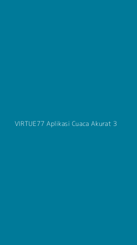 Tampilan Antarmuka Aplikasi Virtue77 Aplikasi Cuaca Akurat - 3