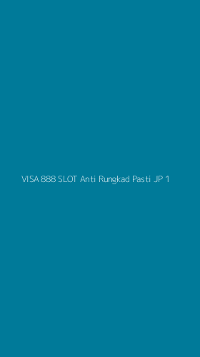 Tampilan Antarmuka Aplikasi Visa 888 Slot Anti Rungkad Pasti Jp - 1