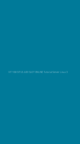 Tampilan Antarmuka Aplikasi Vit 168 Situs Judi Slot Online Tutorial Server Linux - 3