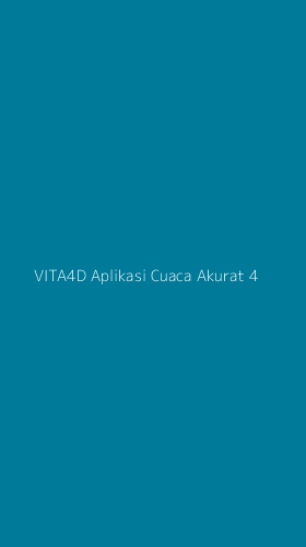 Tampilan Antarmuka Aplikasi Vita4d Aplikasi Cuaca Akurat - 4