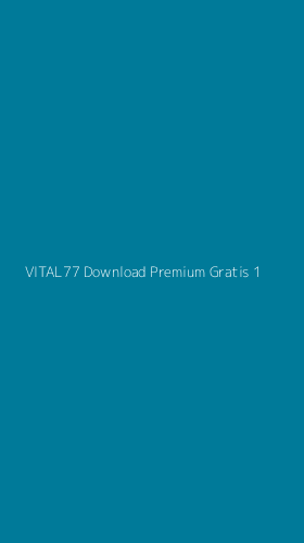 Tampilan Antarmuka Aplikasi Vital77 Download Premium Gratis - 1
