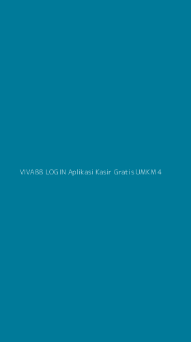 Tampilan Antarmuka Aplikasi Viva88 Login Aplikasi Kasir Gratis Umkm - 4